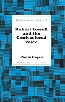 Robert Lowell and the Confessional Voice: 18 New Edition book cover