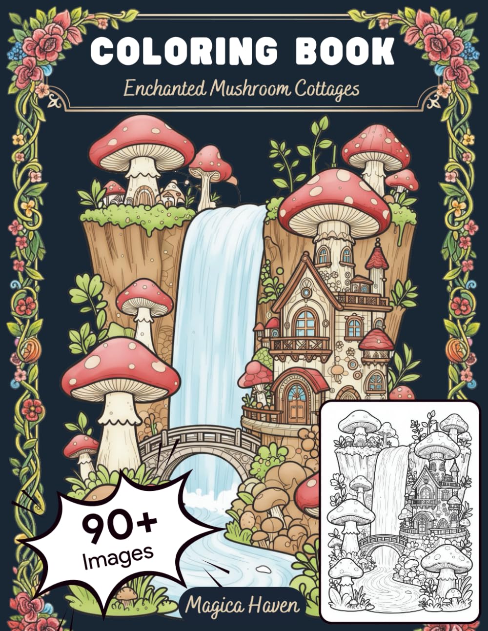Enchanted Mushroom Cottages: A Whimsical Journey into the Fairy World for Stress Relief and Relaxation (Whimsical Fairy Houses)