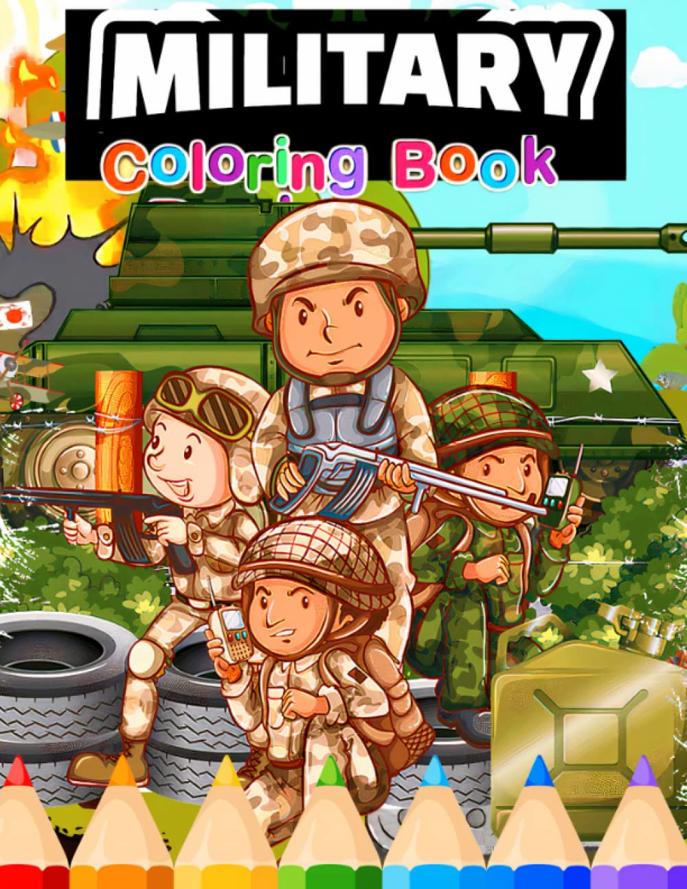 MILITARY COLORING BOOK : An Army Coloring Book for Kids with Awesome Coloring Pages of Army Men, Soldiers, War Planes, Tanks and more... ( Kidd's Coloring Books - Little Cute )