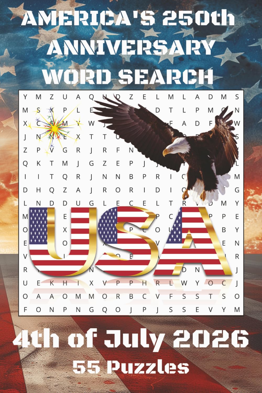 America's 250th Anniversary Word Search Puzzle Book: A Patriotic Word Search Collection Celebrating America’s 250th Anniversary with 55 Engaging Puzzles