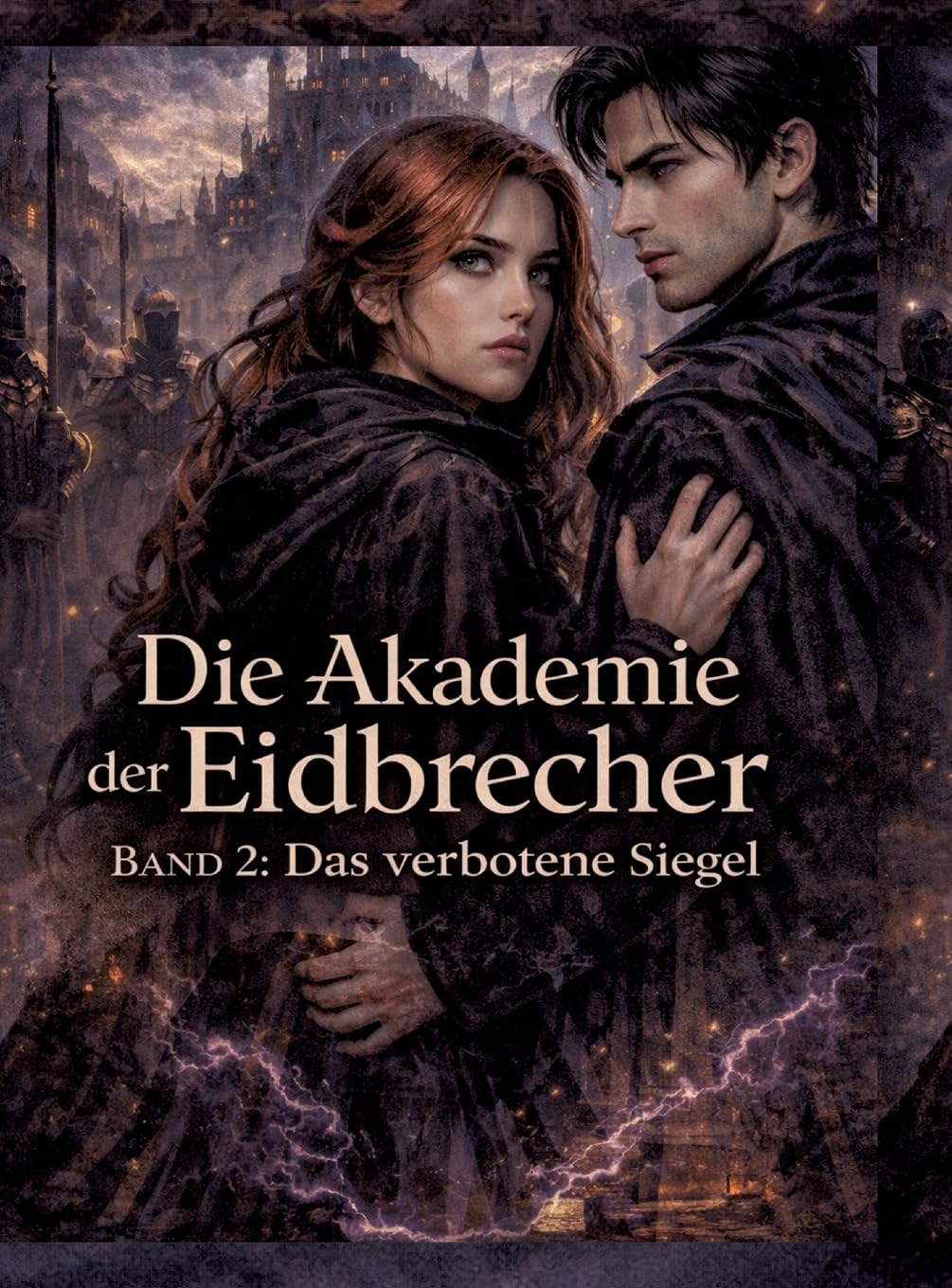 Die Akademie der Eidbrecher: Band 2: Das verbotene Siegel - Romantasy ab 16 Dark Academia, Staatskontrolle & Enemies-to-Lovers