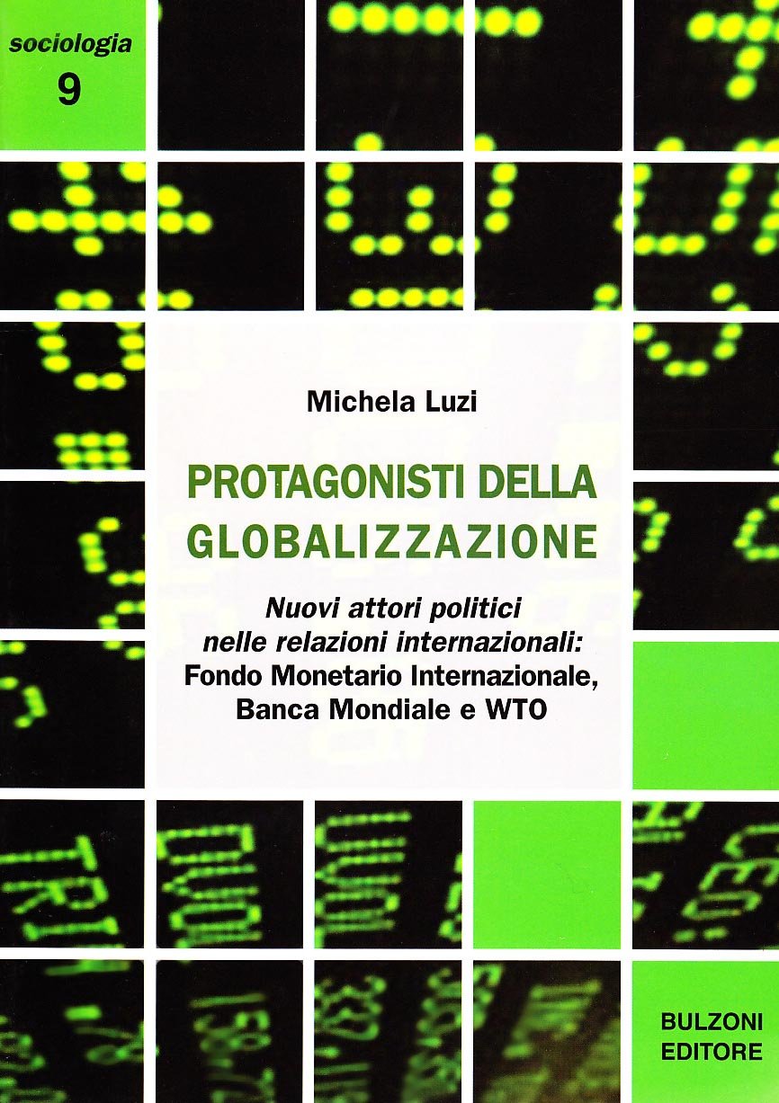 I Protagonisti Della Globalizzazione. Nuovi Attori Politici Nelle Relazioni Internazionali. Fondo Monetario Internazionale, Banca Mondiale E Wto - 4