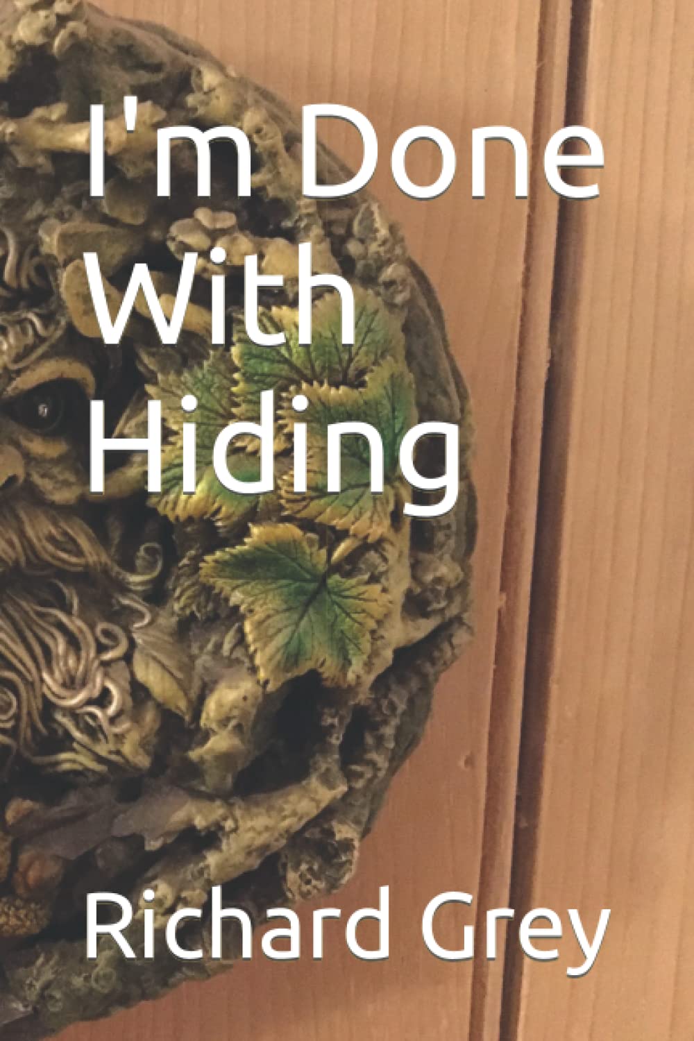 I'm Done With Hiding