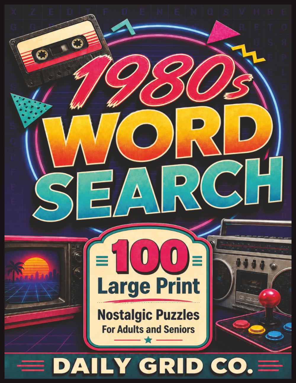 1980s Word Search: 100 Large Print Nostalgic Puzzles for Adults and Seniors (Nostalgic Decades Puzzle Books)