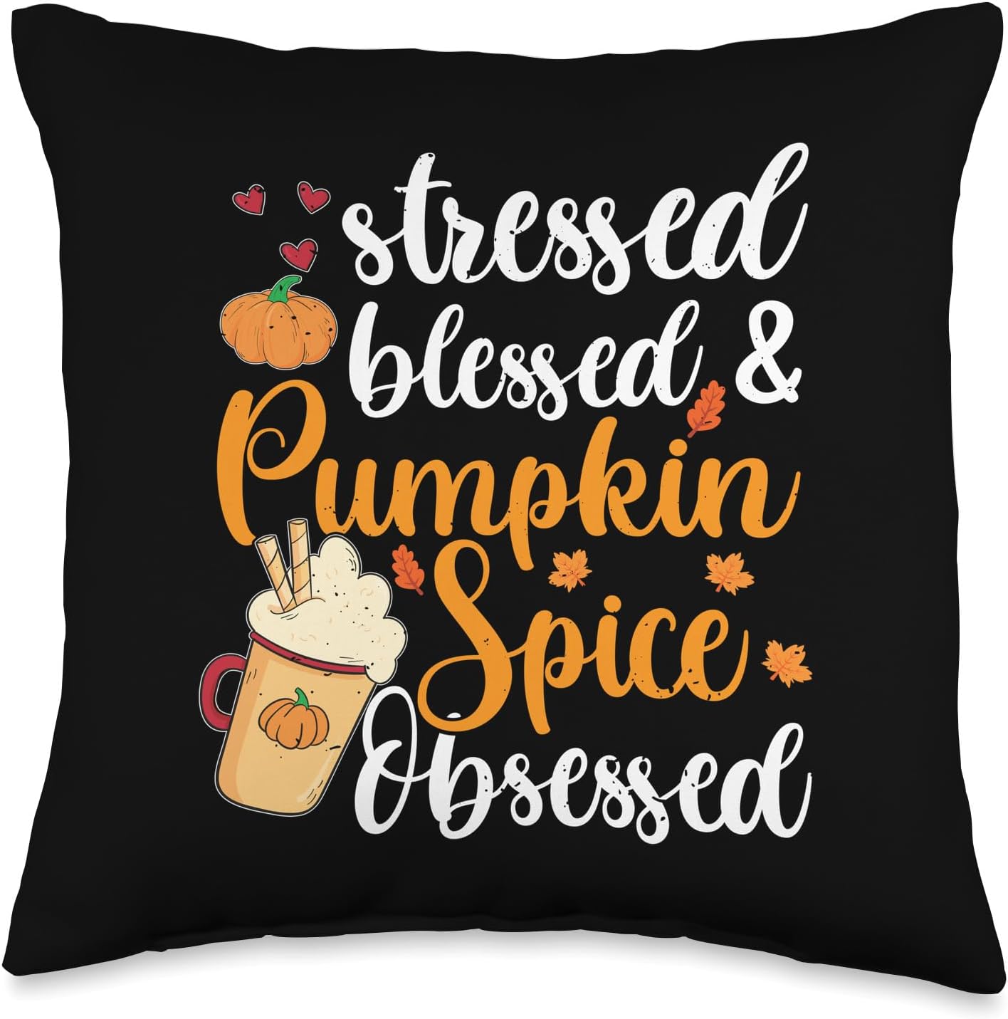 Pumpkin Spice Lover Thanksgiving Season Fan Stressed Blessed and Pumpkin Spice Obsessed Thanksgiving Fan Throw Pillow, 18x18, Multicolor