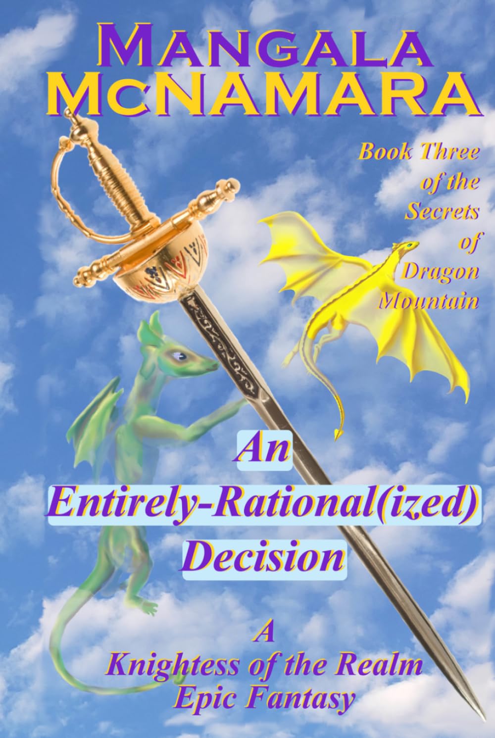 An Entirely Rational(ized) Decision: Book 3 of the Secrets of Dragon Mountain (A Knightess of the Realm Novel)