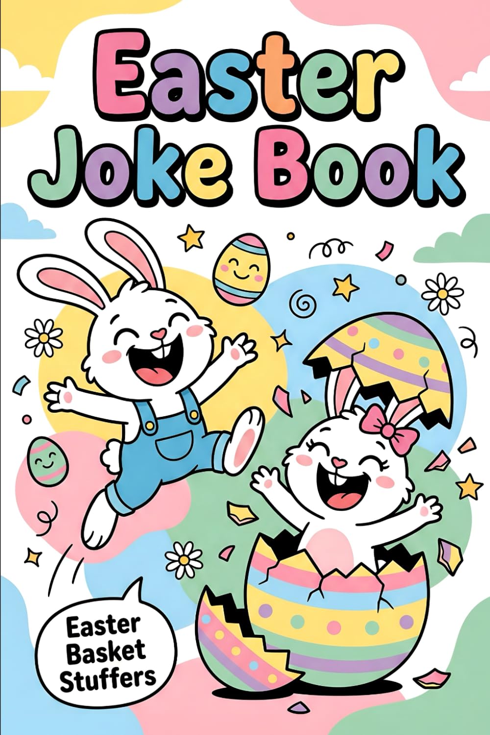 Easter Basket Stuffers: Joke Book for Kids: Funny Easter Jokes, Riddles and Puns for Children Ages 6-12, Perfect Easter Basket Stuffer Gift for Boys and Girls (Easter Basket Stuffer For Kids)