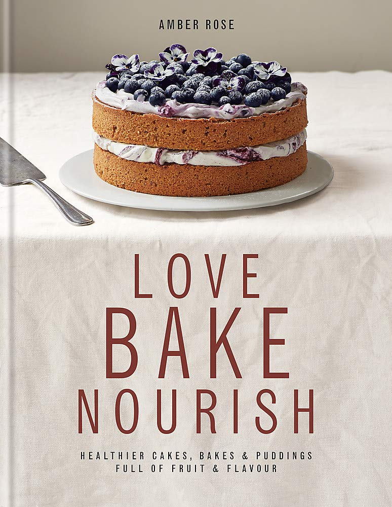 Buy Love Bake Nourish — BookShops.in