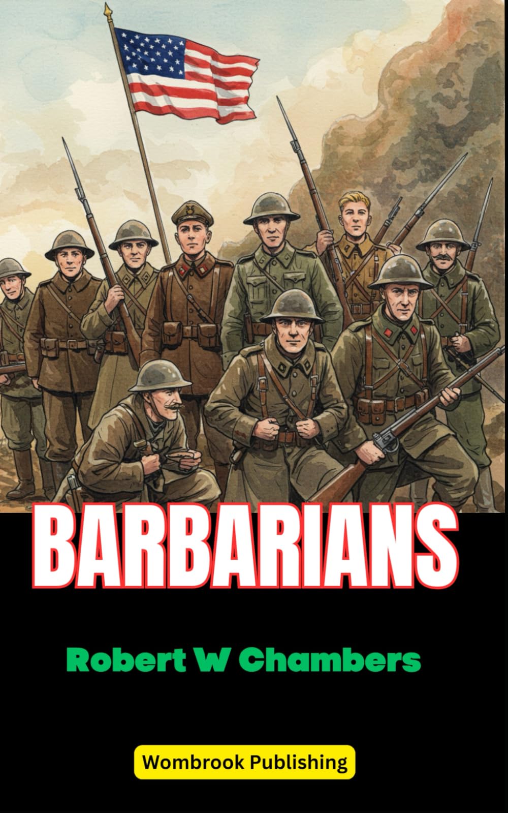 Barbarians: Twelve Men, One War, and the Battle for Justice on the Western Front