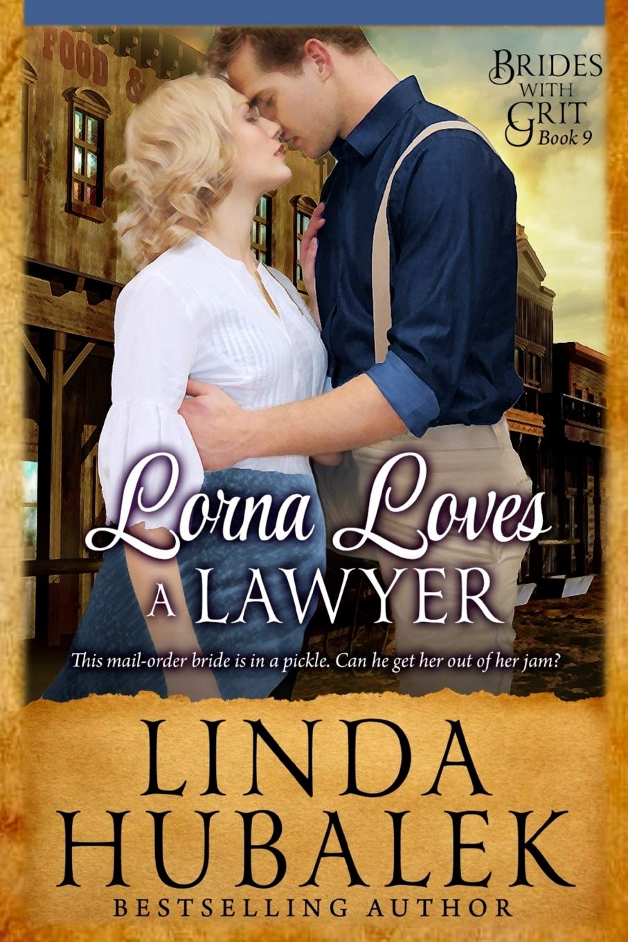 Lorna Loves a Lawyer: A Historical Western Romance: Volume 9 (Brides With Grit Series)