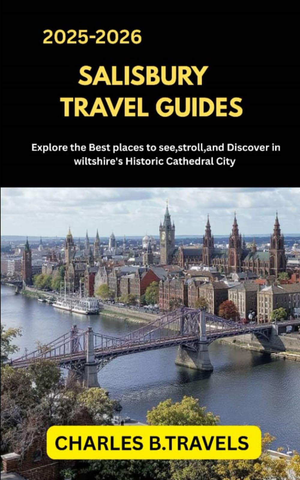 SALISBURY TRAVEL GUIDES: Explore the Best Places to See, Walk, and Discover in Greater Manchester’s Hidden Gem (complete united kingdom travel guides