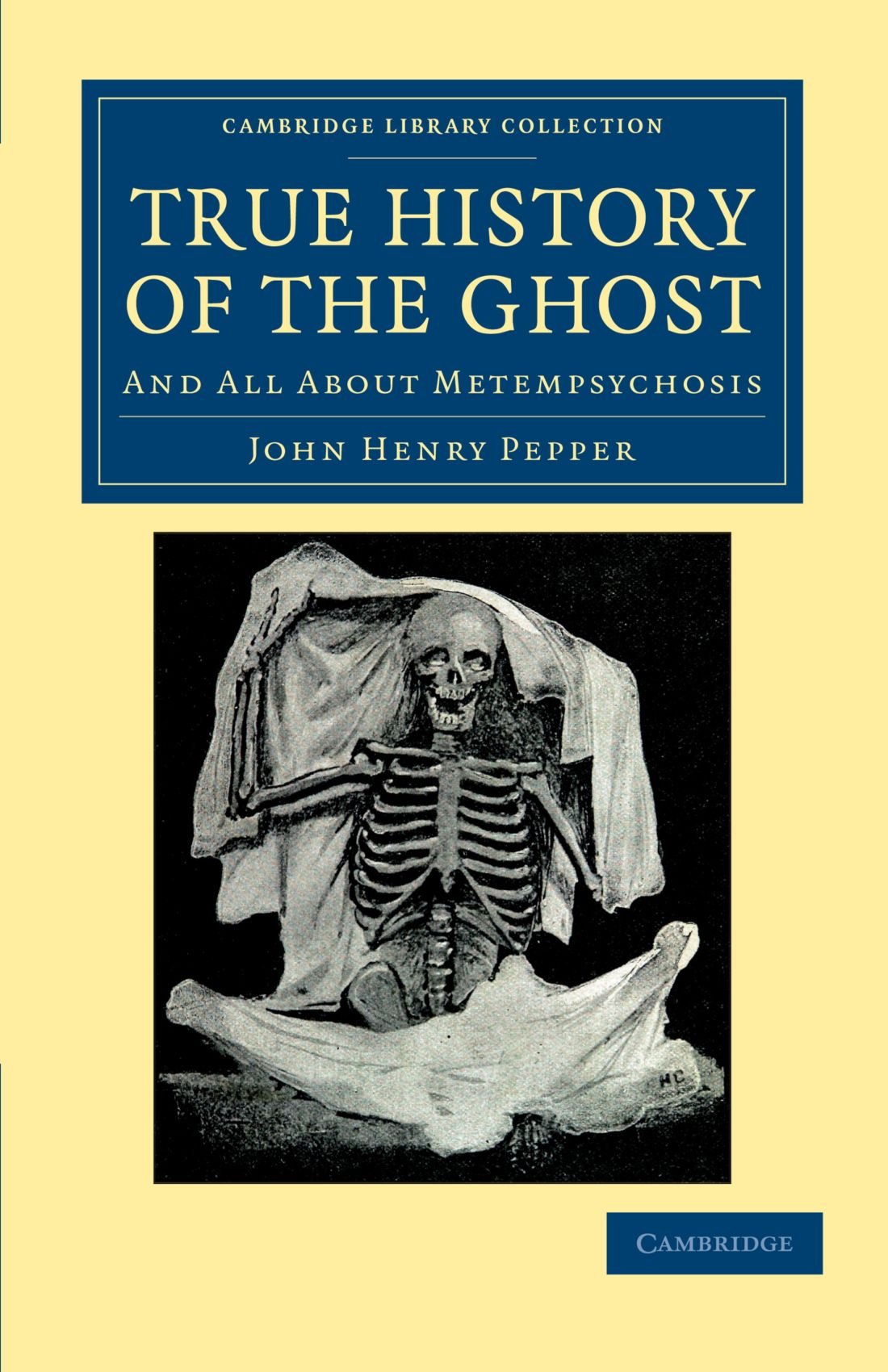 True History of the Ghost: And All About Metempsychosis (Cambridge Library Collection - Spiritualism and Esoteric Knowledge)