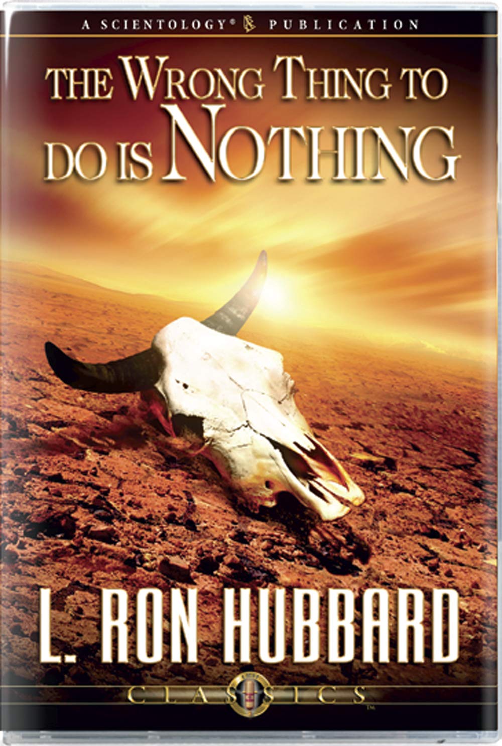 The Wrong Thing To Do is Nothing [Audio CD] L. Ron Hubbard