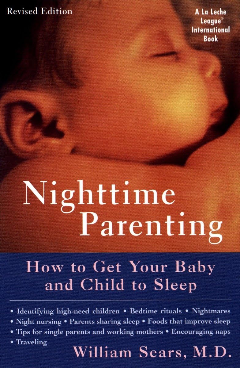 Nighttime Parenting (Revised) How to Get Your Baby and Child to Sleep