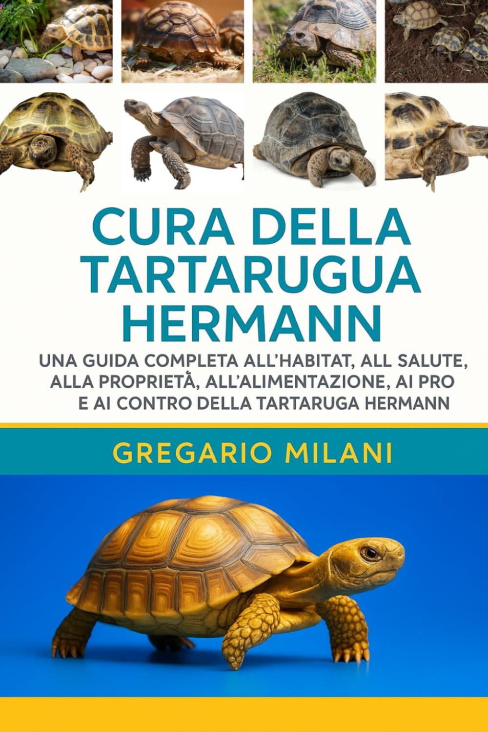 CURA DELLA TARTARUGA HERMANN: UNA GUIDA COMPLETA ALL'HABITAT, ALLA SALUTE, ALLA PROPRIETÀ, ALL'ALIMENTAZIONE, AI PRO E AI CONTRO DELLA TARTARUGA HERMANN