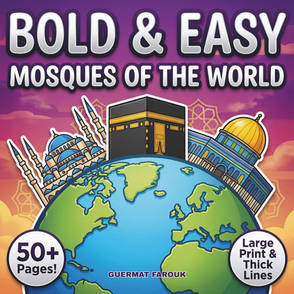 Bold & Easy Mosques of the World Coloring Book: 50 Famous Islamic Landmarks for Relaxation & Stress Relief | Simple Large Print Designs for Adults, Teens & Kids | Travel & Architecture Gift