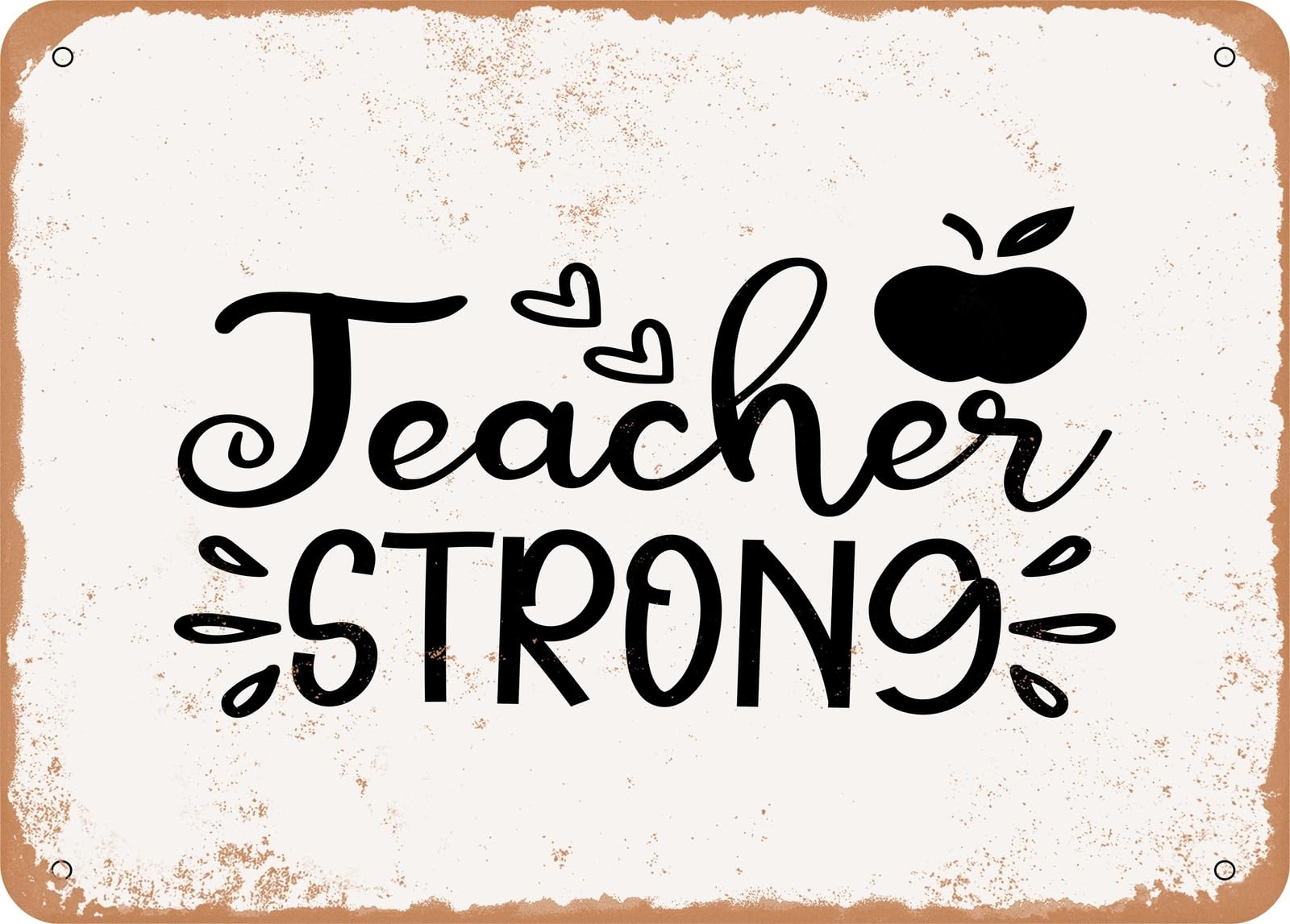 Metal Sign - Teacher Strong - Vintage Look Sign home decor