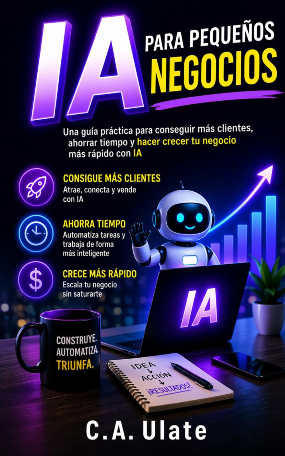 IA Para Pequeños Negocios: Una guía práctica paso a paso para emprendedores sobre cómo usar la IA para ahorrar tiempo, aumentar los ingresos y escalar ... (Guías Prácticas para Solucionarlo Todo!)