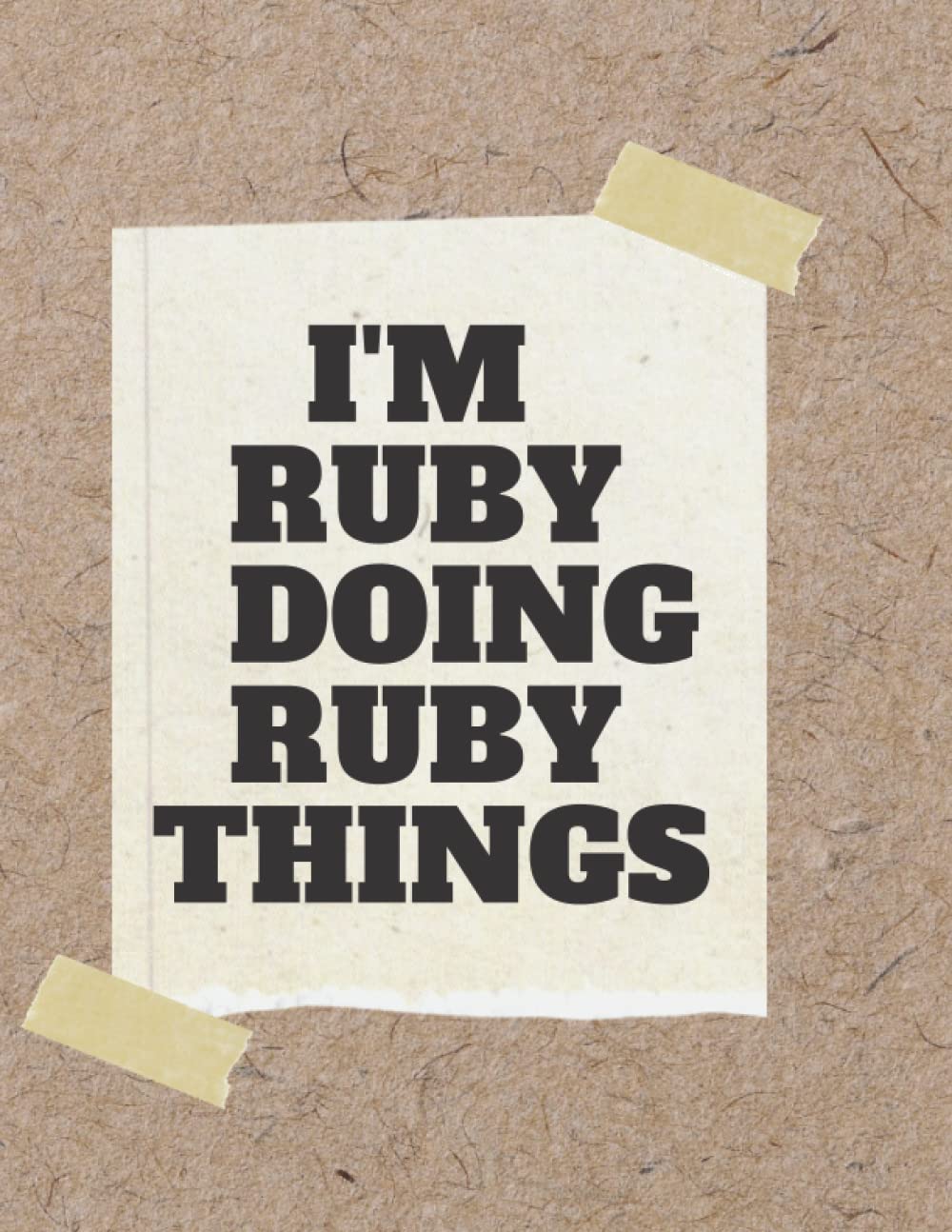 I'm Ruby Doing Ruby Things: Perfect personalized gift notebook for a girl, Woman Named Ruby for A Birthday, Christmas, Halloween...| lined notebook journal diary 120 pages 8.5 x11