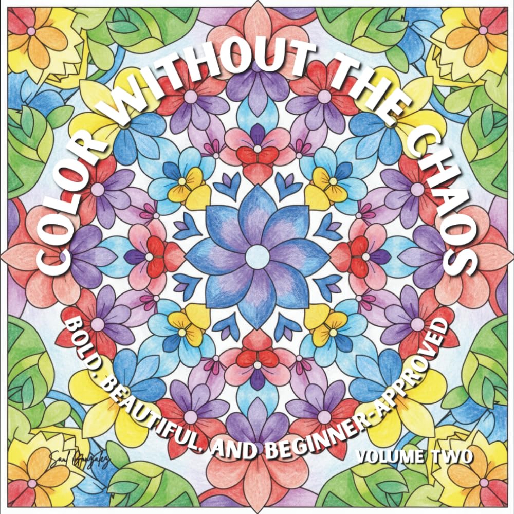 Color Without the Chaos: Bold, Beautiful, and Beginner-Approved (Volume Two)