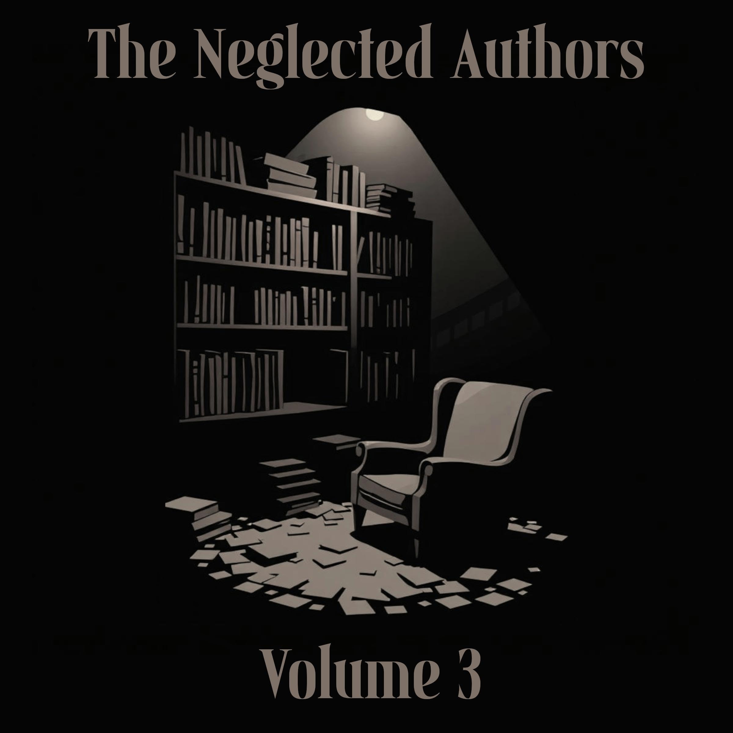 The Neglected Authors - Volume 3
