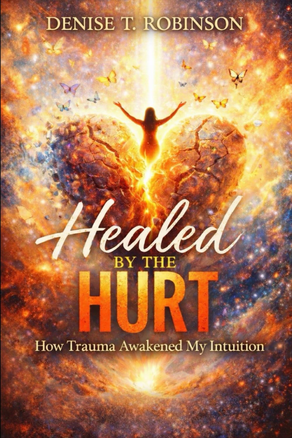 Healed by the hurt: How Trauma Awakened My Intuition