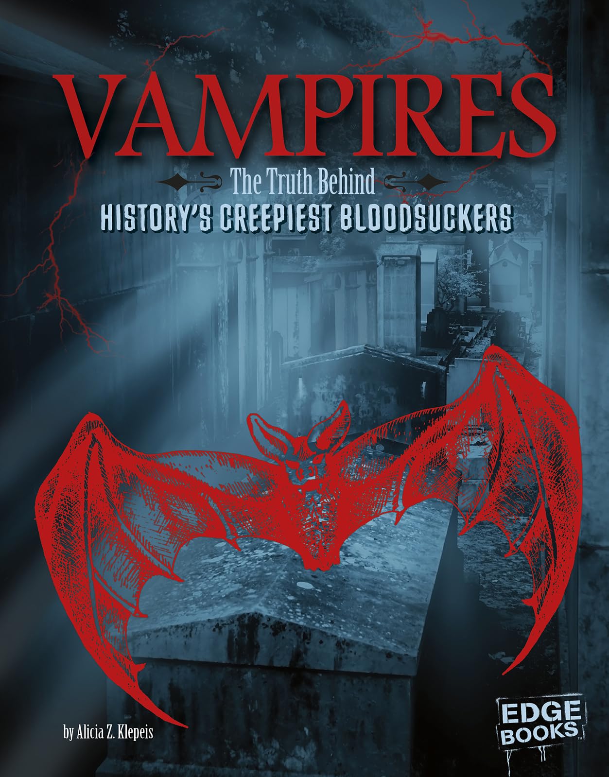 Vampires: The Truth Behind History's Creepiest Bloodsuckers (Monster Handbooks)