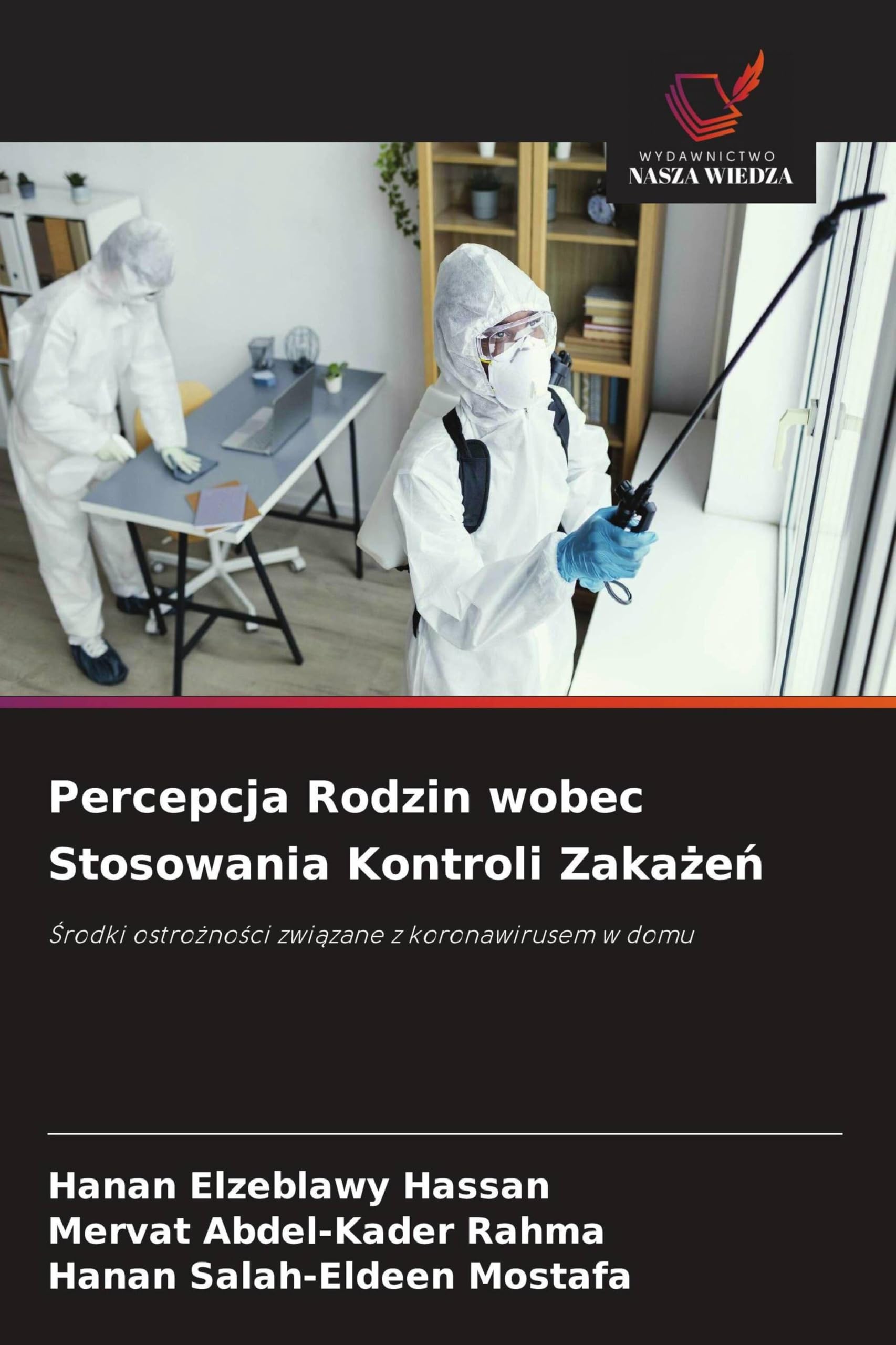Percepcja Rodzin wobec Stosowania Kontroli Zakażeń: ¿rodki ostro¿no¿ci zwi¿zane z koronawirusem w domu