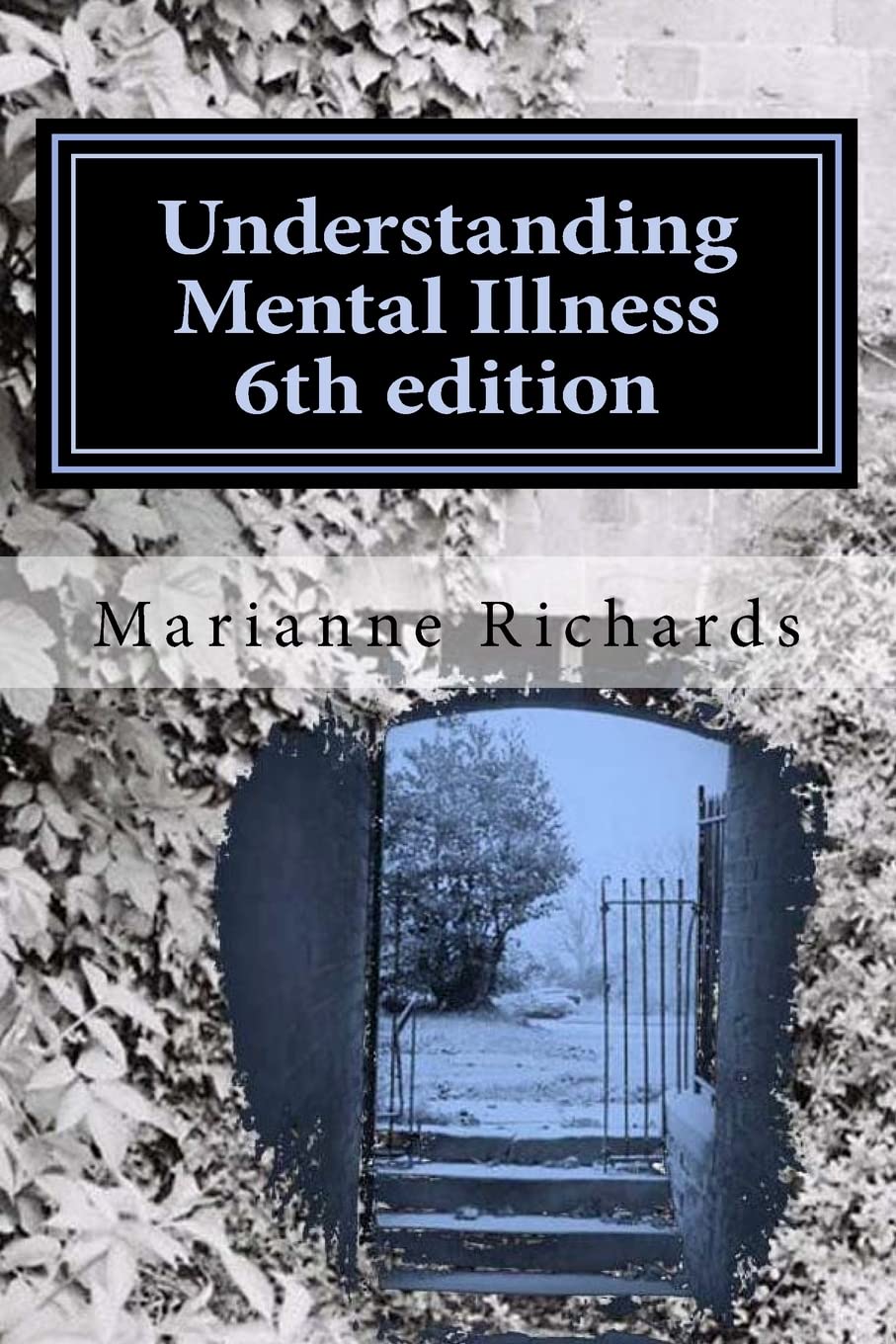 Understanding Mental Illness 6th edition: Mental Health Awareness For Self Teaching