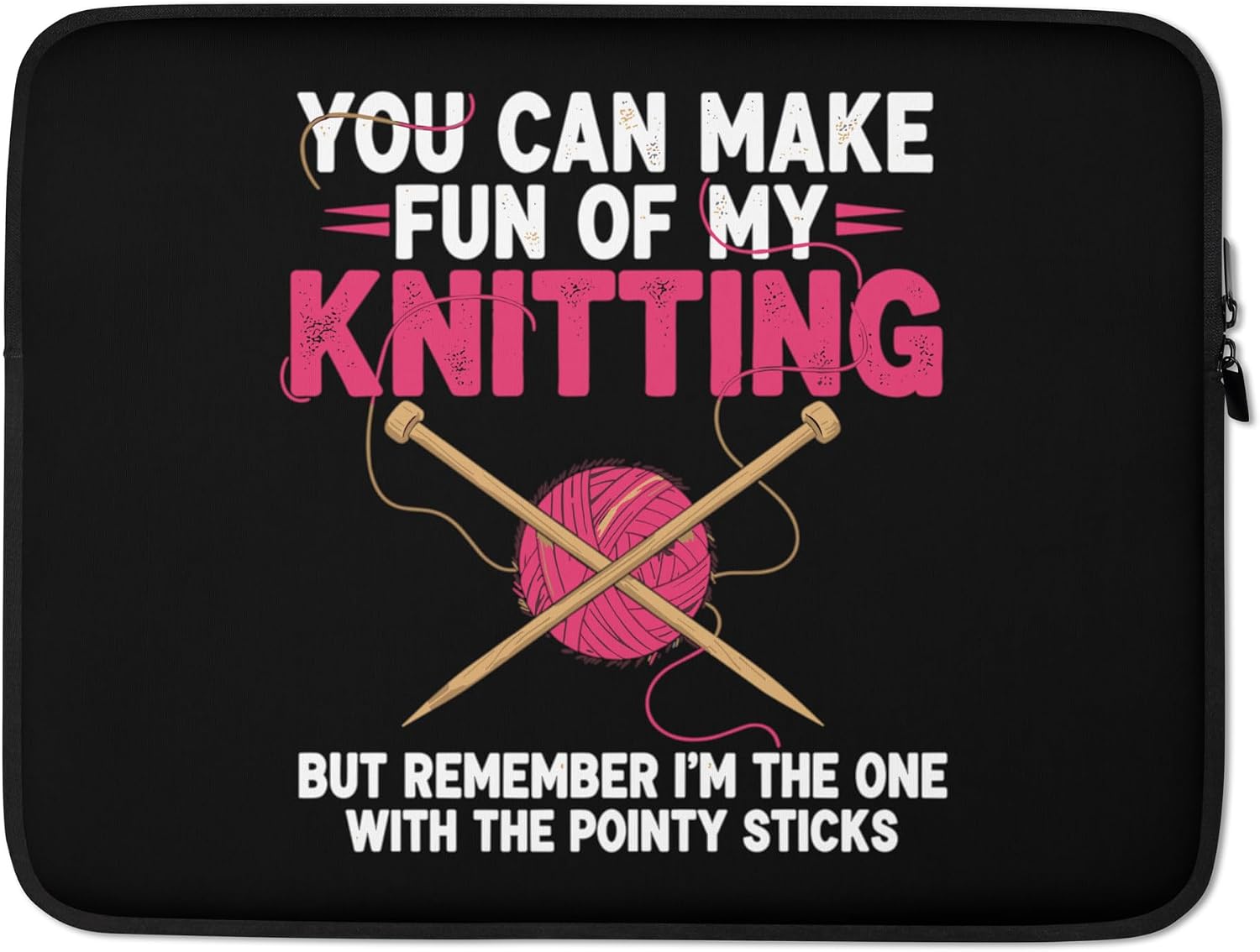 Knitting Humor Funny Knitter Pointy Sticks Knitting Graphic Laptop Sleeve