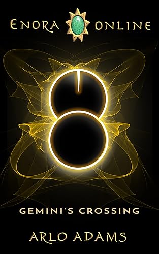 Gemini's Crossing A Fantasy LitRPG GameLit Adventure (Enora Online Book 1)