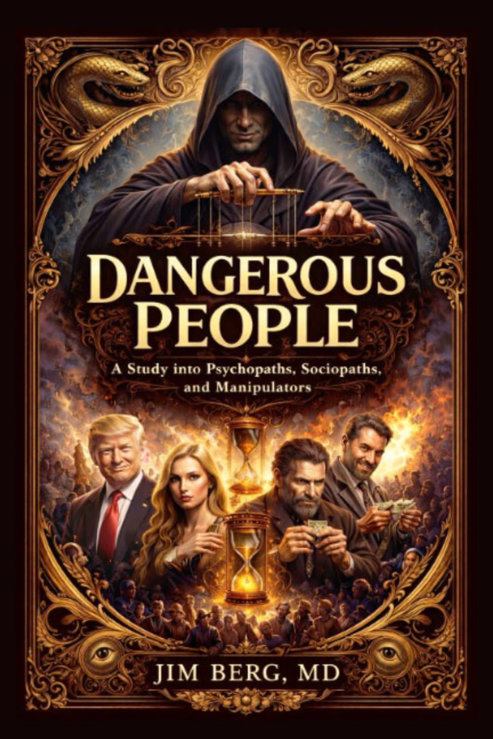 Dangerous People: A Study into Psychopaths, Sociopaths, and Manipulators (The writings of Jim Berg, MD)