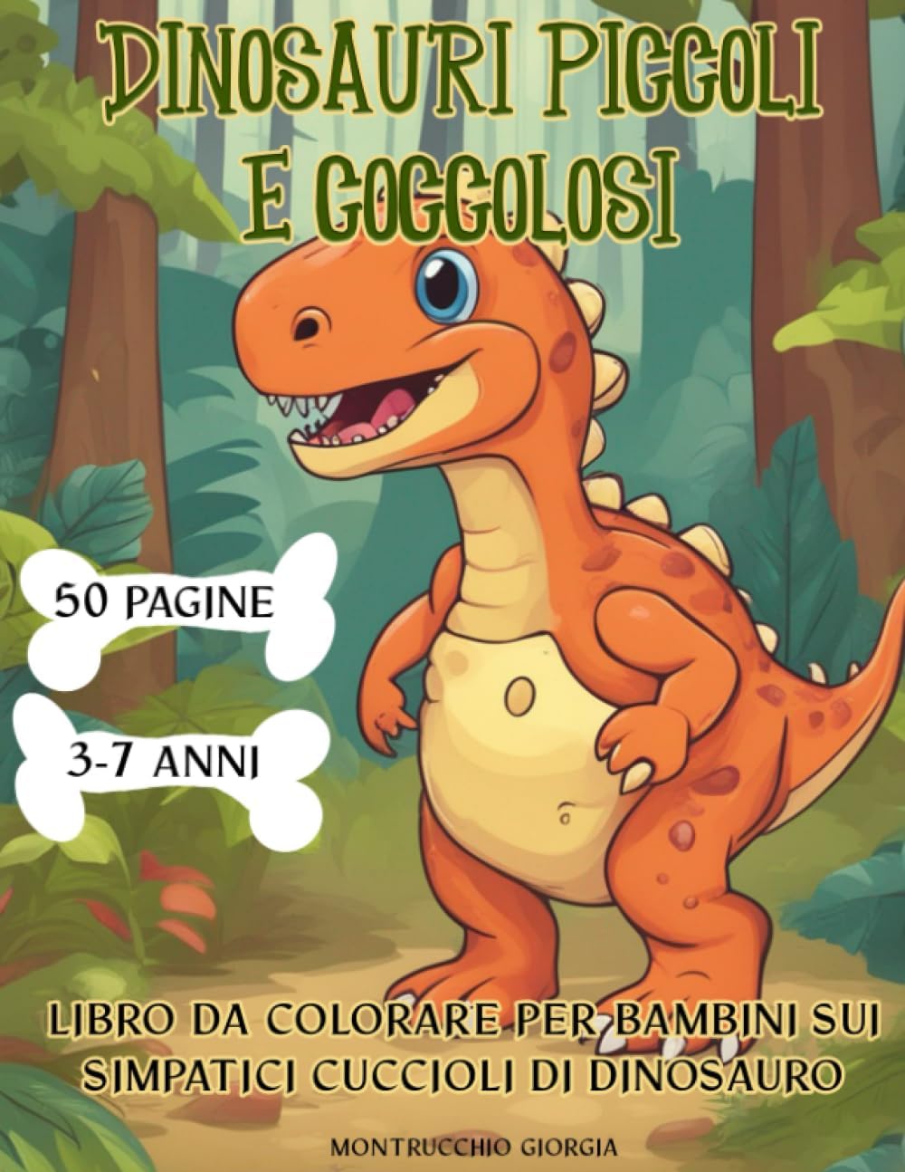 Dinosauri piccoli e coccolosi: libro da colorare per bambini sui simpatici cuccioli di dinosauro (A Tutto Colore!)