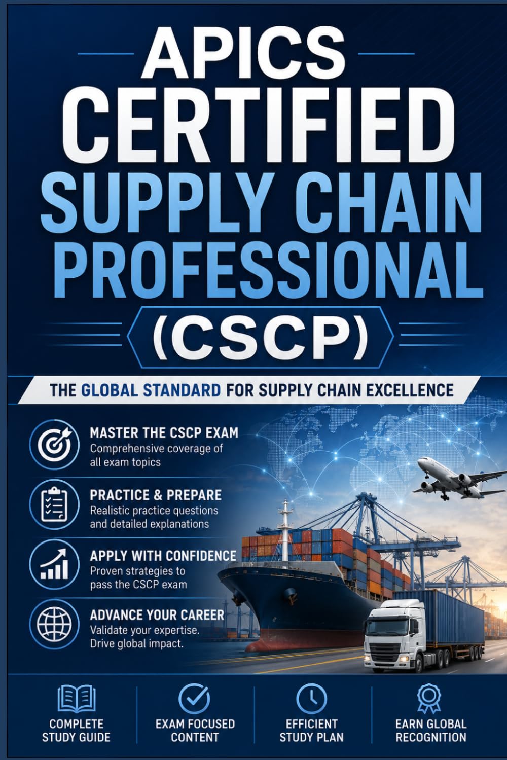 APICS Certified Supply Chain Professional (CSCP): A Comprehensive Study Guide and Practice Exams for the ASCM Certification