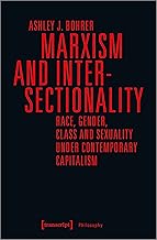 Marxism and Intersectionality: Race, Gender, Class and Sexuality under Contemporary Capitalism (Philosophy)