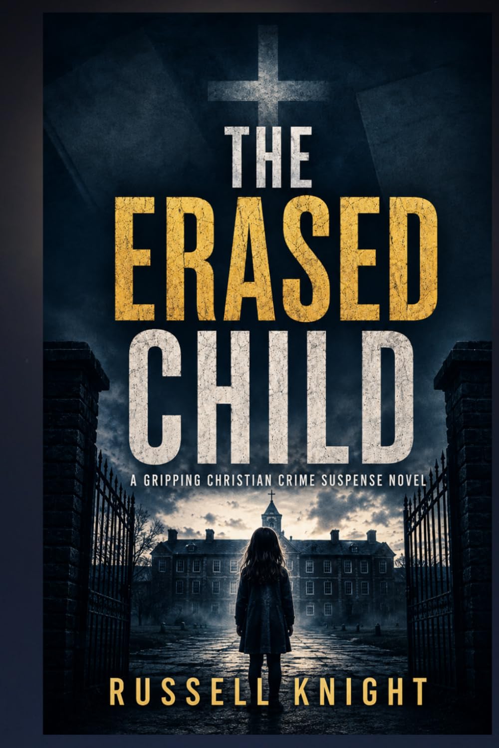 The Erased Child: A Gripping Christian Crime Suspense Novel of a Deadly Cold Case and the Truth Someone Will Kill to Keep Buried (A Gabriel Foster Cold Case Files Novel)