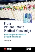 From Patient Data to Medical Knowledge: The Principles and Practice of Health Informatics