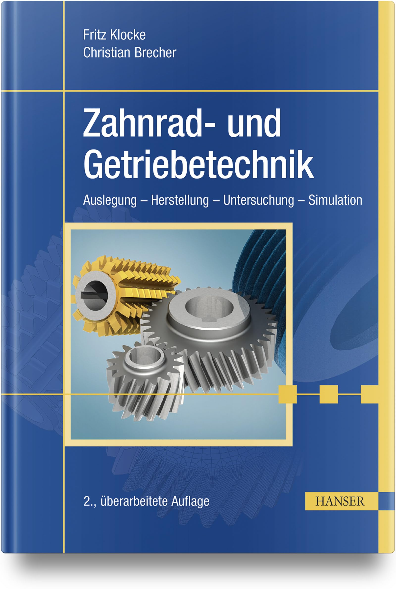 Zahnrad- und Getriebetechnik: Auslegung – Herstellung – Untersuchung – Simulation