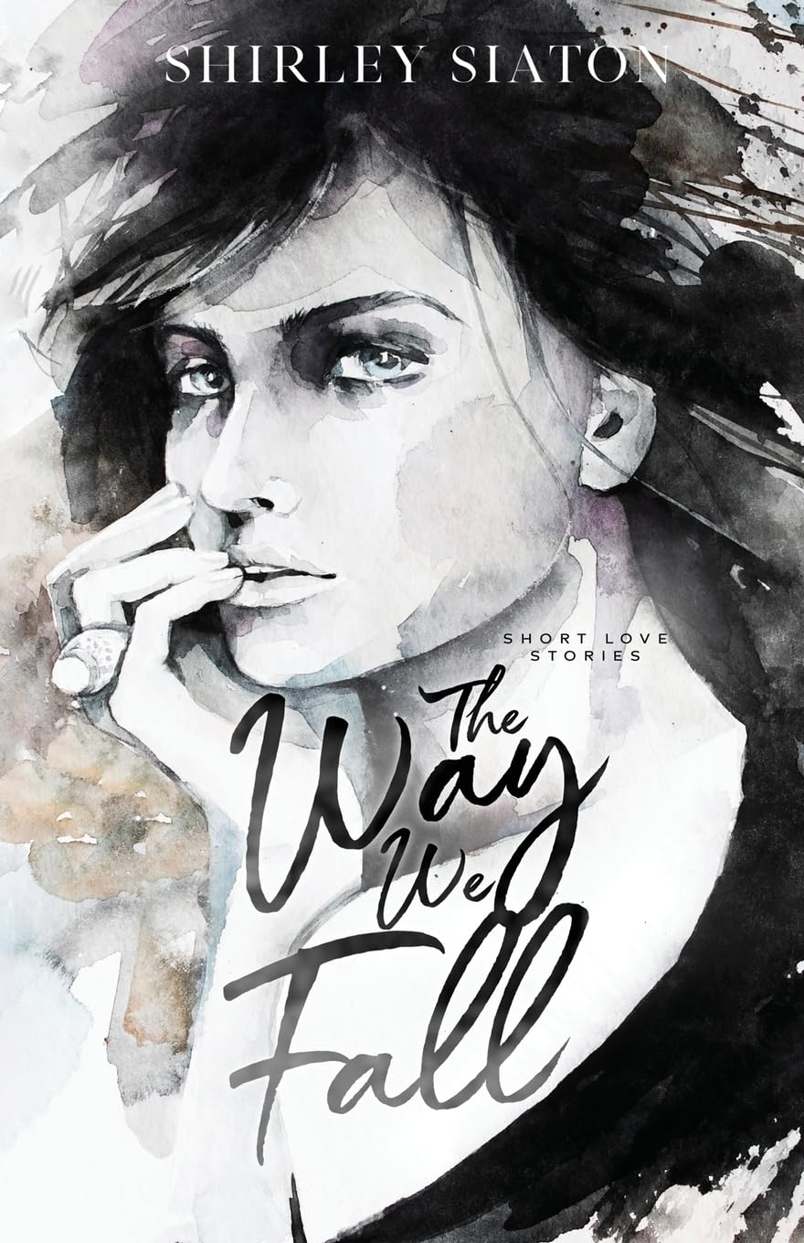The Way We Fall (The Artist Rendition): Short Love Stories (Romantic Short Stories)
