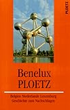 PLOETZ. Benelux PLOETZ. Belgien, Niederlande, Luxemburg. Geschichte zum Nachschlagen