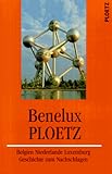 PLOETZ. Benelux PLOETZ. Belgien, Niederlande, Luxemburg. Geschichte zum Nachschlagen