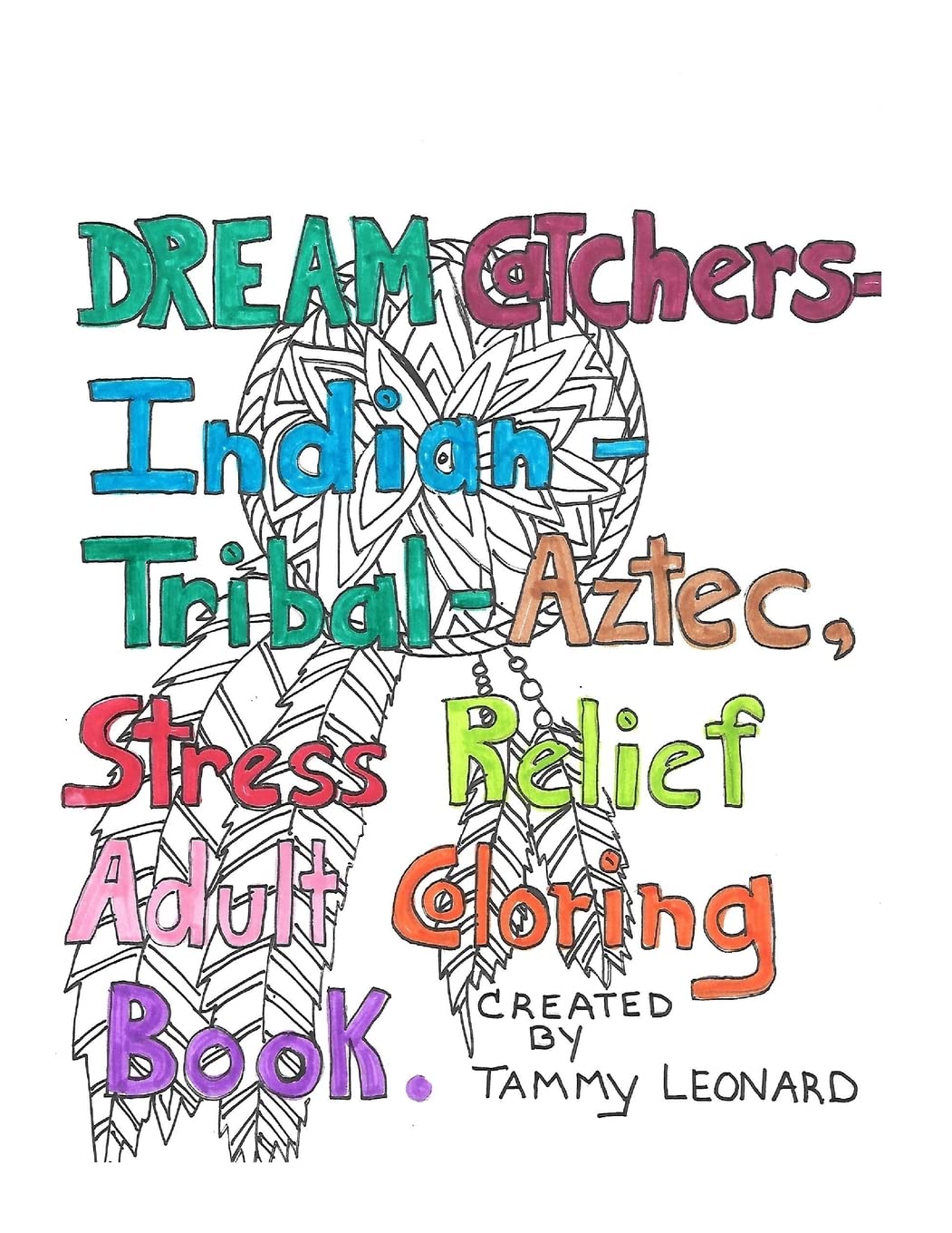Dream Catchers-Indian-Tribal-Aztec, Stress Relief Adult Coloring book: great stress relief