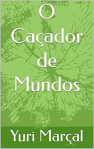 O Caçador de Mundos (Portuguese Edition)