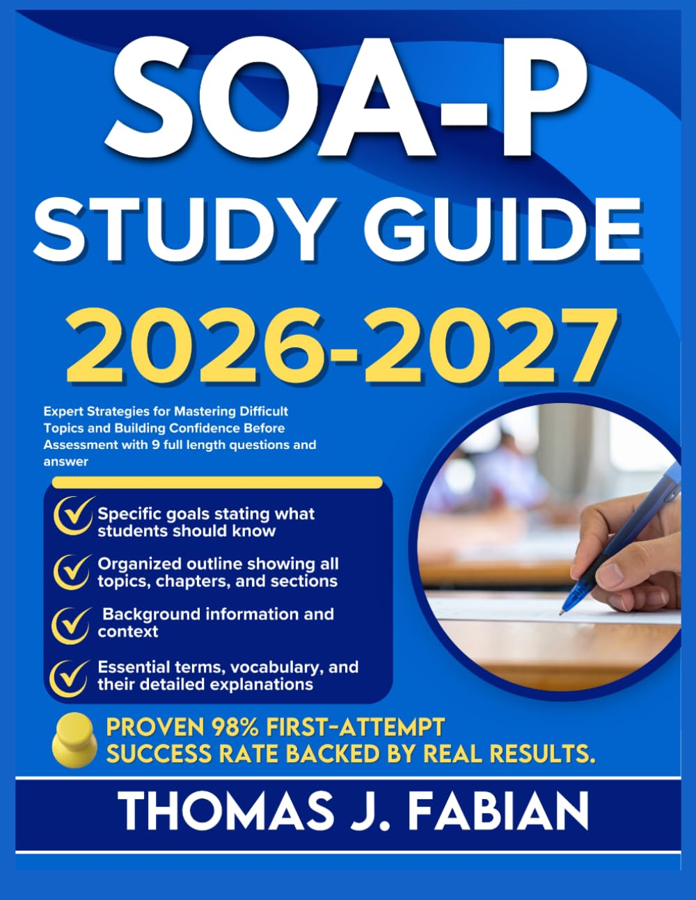 SOA-P STUDY GUIDE 2026-2027: Expert Strategies for Mastering Difficult Topics and Building Confidence Before Assessment with 9 full length Questions and Answer