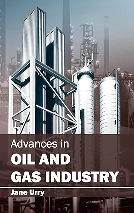Advances In Oil And Gas Industry