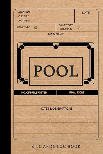 Billiards Log Book: Pool Journal. Track &amp; Record Every Pot. Perfect for Drills or Competitive Games. Ideal Gift for Beginners &amp; Experts