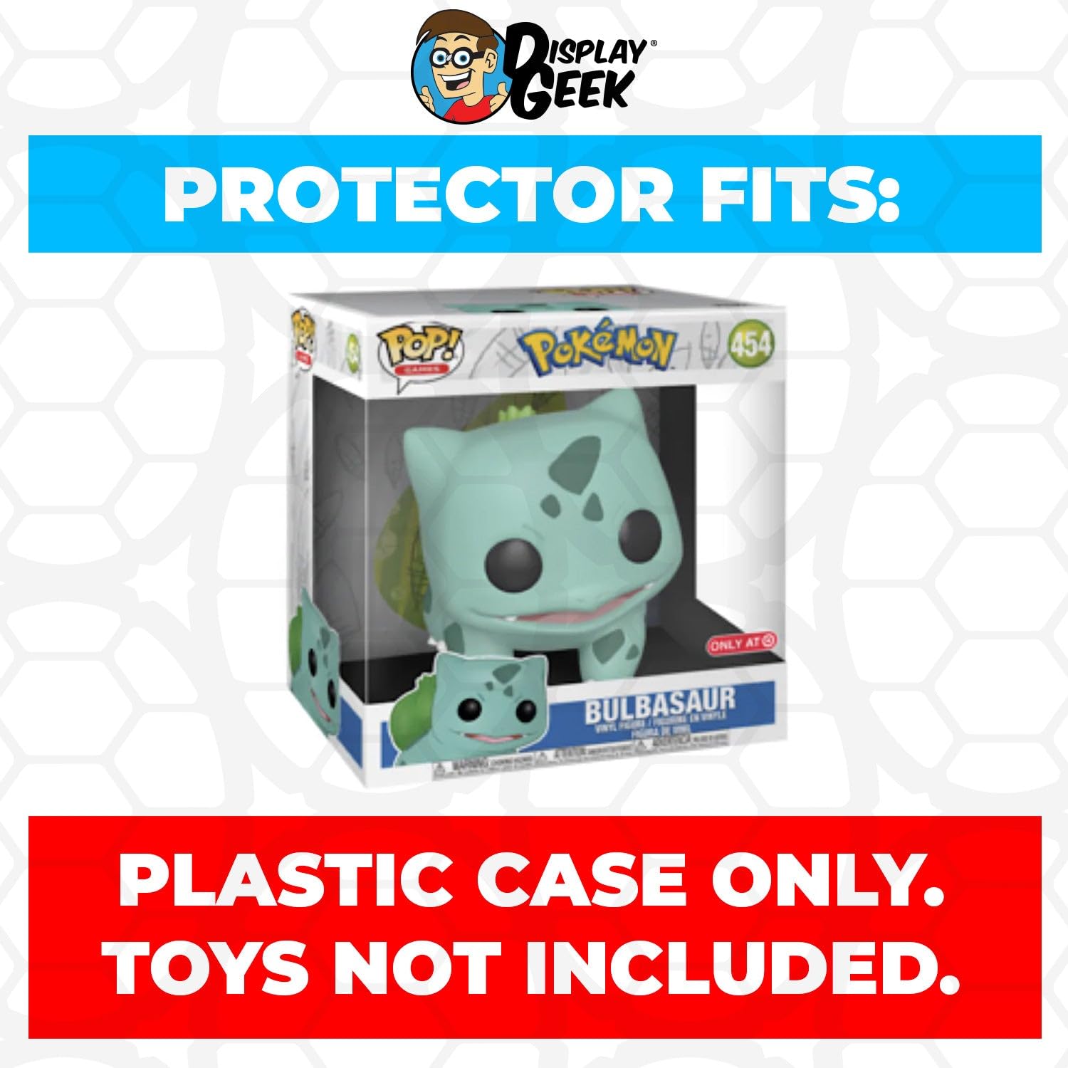Display Geek, 1 x Plastic Pop Protector Only Compatible with 10 inch Bulbasaur #454 Jumbo Size Funko Pop Box - Nothing Else fits