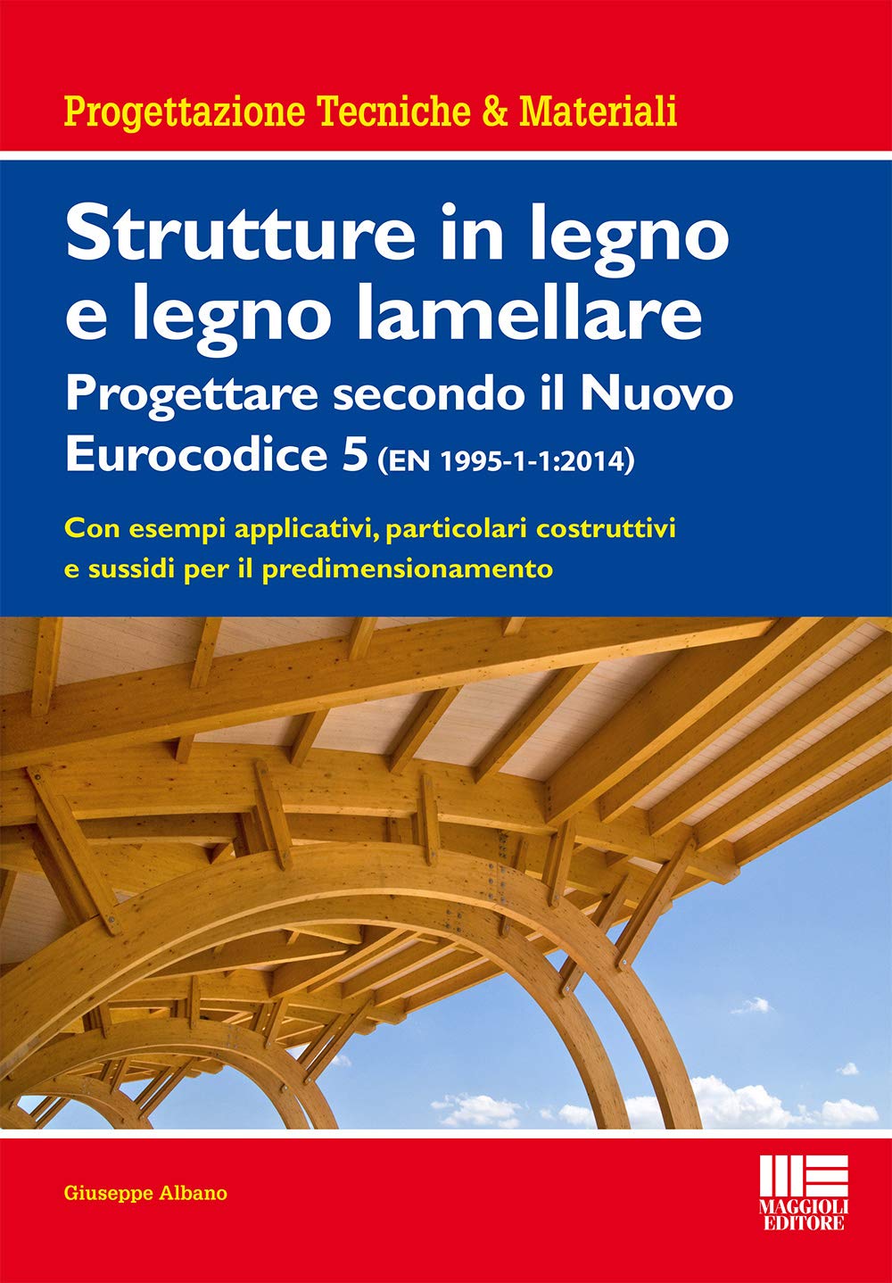 Strutture In Legno E Legno Lamellare. Progettare Secondo Il Nuovo Eurocodice 5 - 4