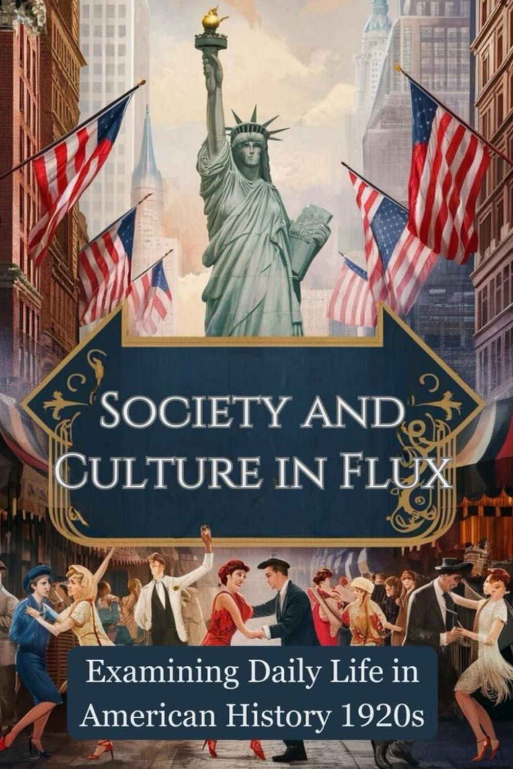 Society and Culture in Flux: Examining Daily Life in American History 1920s