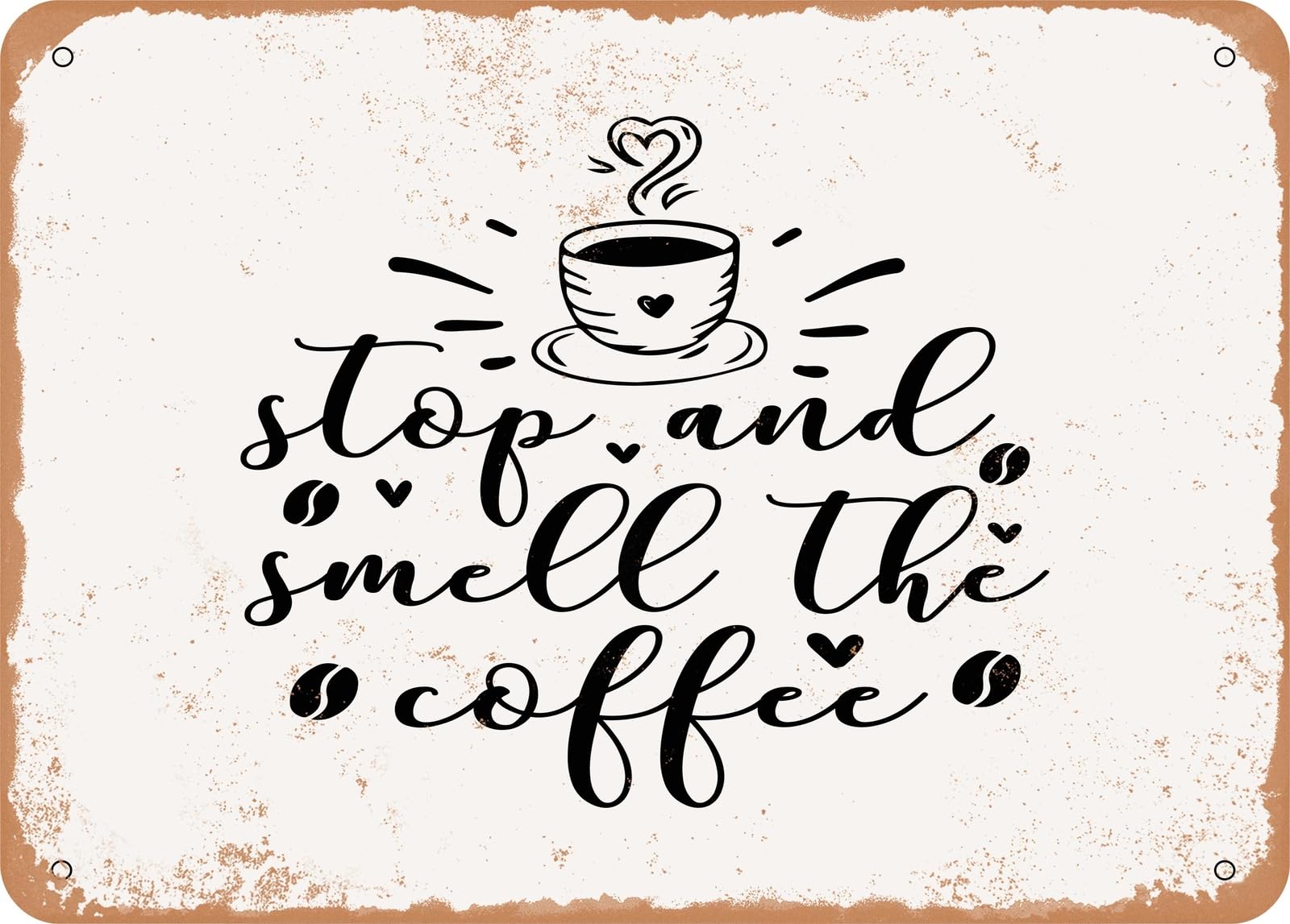 Miaomansenstore Metal Sign - Stop And Smell The Coffee - 2 - Vintage Look Sign Home Decor
